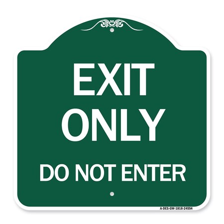 Signmission Designer Series Sign Exit Do Not Enter, Green & White Aluminum Sign, 18" H, GW-1818-24554 A-DES-GW-1818-24554